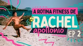 A Rotina Fitness de Rachel Apollonio |  Epis&oacute;dio 2  |  Vem Treinar Comigo