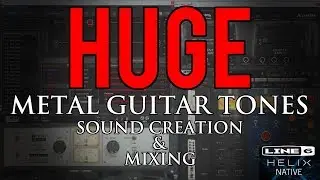 HUGE metal guitar tones! Sound creation & mixing (Line 6 Helix & OwnHammer HHC1 & 2)