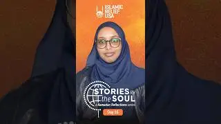 Stories for the Soul - Day 16 - Ramadan Reflections 2025 - Islamic Relief USA
