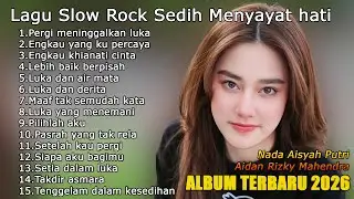 Lagu Bikin Nangis Lagu Sedih Patah Hati BALLAD Slow Rock Terbaru Dicari 2026 Cocok Disaat Menemani