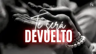 LO QUE BABILONIA SE ROBÓ TE SERÁ DEVUELTO - Profeta Alejandra Quirós