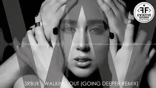 Srbuk - Walking Out (Going Deeper Remix)