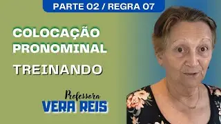 763 - COLOCA&Ccedil;&Atilde;O PRONOMINAL | TREINANDO - PARTE 2 - REGRA 7 - EM + GER&Uacute;NDIO