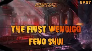 RimWorld Biotech The First Wendigo - Feng Shui // EP97