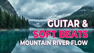Chill Music – Guitar & Soft Beats | Relax & Recharge