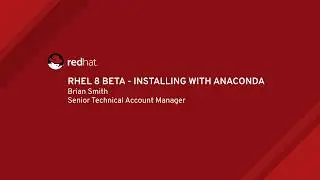 RHEL 8 Beta - Installing With Anaconda