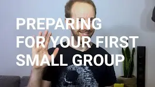 Preparing for Your First Small Group &ndash; Leading Small Groups for Teenagers &ndash; Episode Three