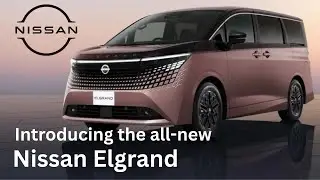 Introducing The All New Nissan Elgrand