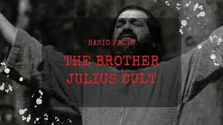 The Basic Facts About the Brother Julius Cult