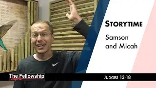Storytime | Samson and Micah