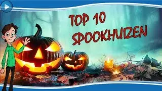 TOP 10 SPOOKHUIZEN 2019