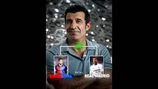 Who will Luis Figo choose?💀