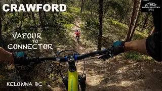 Mountain Biking Crawford || Vapour to Connector || Kelowna BC