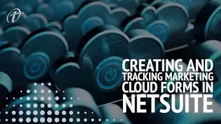 Creating and Tracking Marketing Cloud Forms in NetSuite