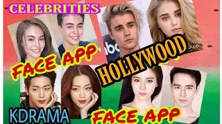 CELEBRITIES FILIPINO FT. HOLLYWOOD & KDRAMA  FACEAPP| #Faceapp #Celebrities #Hollywood #Kdrama