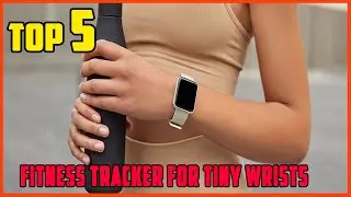 TOP 5 Best Fitness Tracker For Tiny Wrists 2025 | Try These Sleek Options
