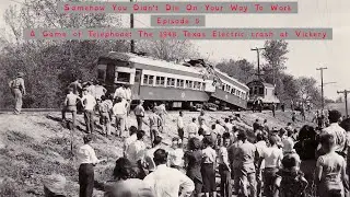 #005 - Texas Electric Railway crash at Vickery