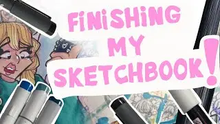 Finishing My Sketchbook! (Ohuhu and Copic markers)