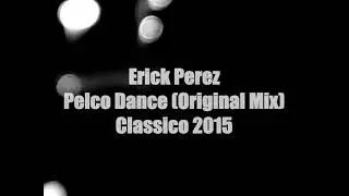 Roger Maxson - Pelco Dance (Original Mix)(Erick Perez) Clasico 2015