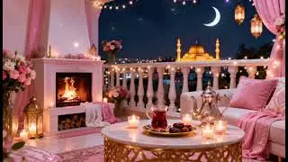 Pink Ramadan Iftar ambience🌙cozy balcony fireplace & coquette aesthetic Ramadan Kareem background