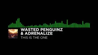 [Hardstyle] - Wasted Penguinz & Adrenalize - This Is The One