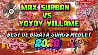 MAX SURBAN AND YOYOY VILLAME-' BEST OF GREATEST HITS BISAYA SONGS MEDLEY 2026/CHA-CHA REMIX#music 