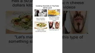 Cooking channels on YouTube starter pack meme #Memes