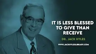 Audio Sermons - It Is Less Blessed To Give Than Receive | Jack Hyles Preaching