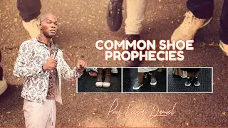 14122025 Common shoe prophecies by Prof. Lesego Daniel