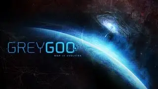 Grey Goo - Беглый обзор