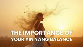 The Importance of  your Yin Yang Balance