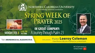 SPRING WEEK OF PRAYER 2025 | Monday, February 3 | Northern Caribbean University