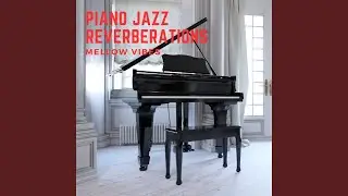 Elevated Jazz Reverberation: Piano's Harmonic Melodies