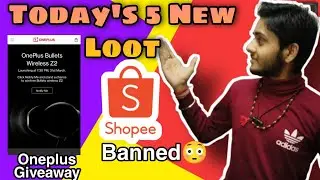 Today's 5 New Loot Offers | SHOPEE banned in india | apollo Free Product Loot | Free samples Product
