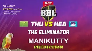Sydney Thunder Vs Brisbane Heat 🦜🏏 Big Bash League 2022/23 🦜🏏 Play-off 🦜🏏 Manikutty Prediction 🦜🏏