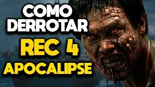 COMO DERROTAR REC 4: APOCALIPSE