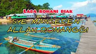 Lada Biak Rohani_SYE MANSEREN ALLAH RONANGGI_(Bahasa.Biak)#ladawaropen #ladabiak#rohanibahasabiak