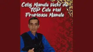 Colaj Manele Vechi de TOP Cele mai Frumoase Manele