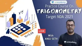 Practice Course on Trigonometry - Part1 for NDA 2021 Preparation | Math Concepts by Anuj Seth