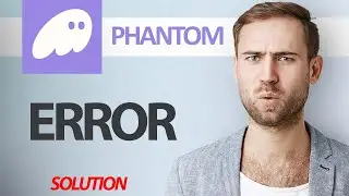 How To Fix Phantom Wallet App Error | Step By Step