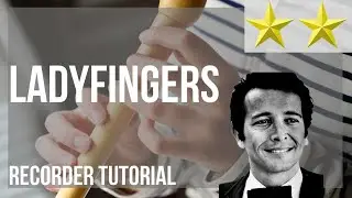 How to play Ladyfingers by Herb Alpert and The Tijuana Brass on Recorder (Tutorial)