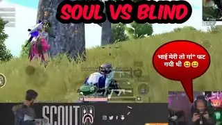 Soul Vs Blind Epic Hill Fight | Mavi Trolling Blind