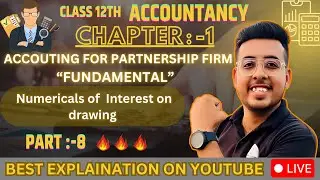 🎯 LIVE : Class 12 Accountancy Chapter 1| PART 8| Partnership Fundamentals   #class12accounts