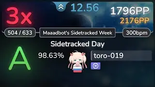 12.6⭐ toro-019 | wuk - Sidetracked Day [Maaadbot's Sidetracked Week] +DT 98.63% | 1796pp 3❌ - osu!