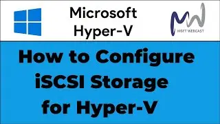 24. How to Configure iSCSI Storage for Hyper-V Server