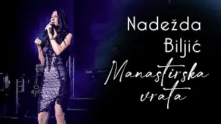 Nadežda Biljić & orkestar Borka Radivojevića - Manastirska vrata (Uživo)