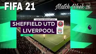 FIFA 21 - Sheffield United vs Liverpool | permier league Match Week 26