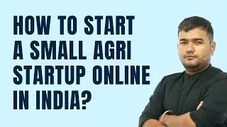 How to Start a Small Agri-Based Startup Online in India? | Selling Farm Products Digitally