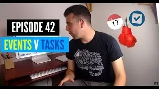 Episode 42: Events v Tasks