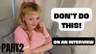 Part2- Career Coach Reveals More Interview Secrets: 5 Mistakes to Avoid to Get the Job and Get Hired